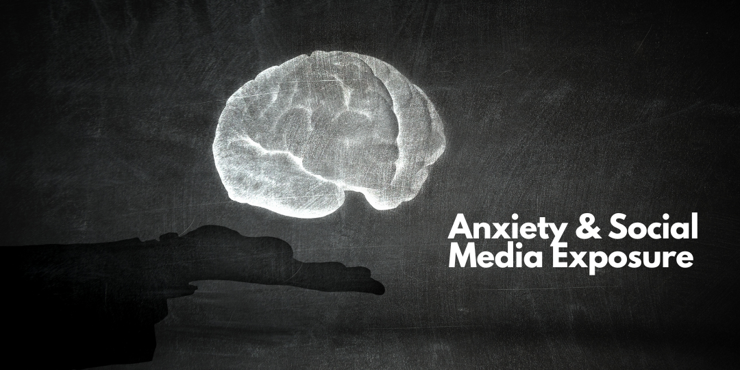 Anxiety & Social Media Exposure