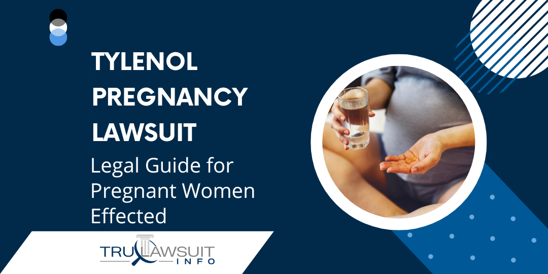 Tylenol Pregnancy Lawsuit Legal Guide For Pregnant Women Effected