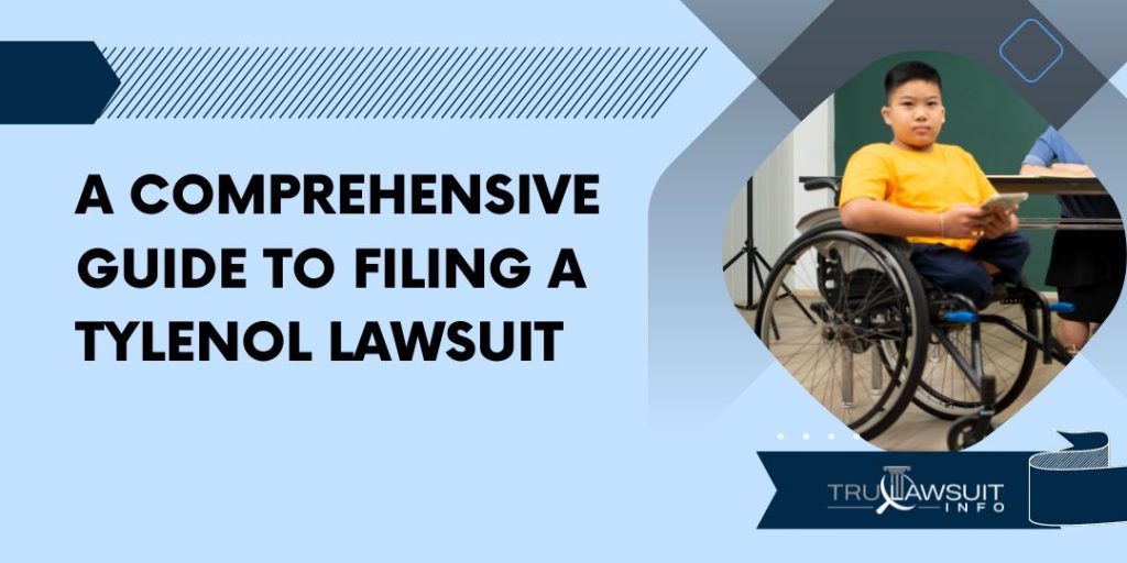 A comprehensive guide to filing a Tylenol lawsuit