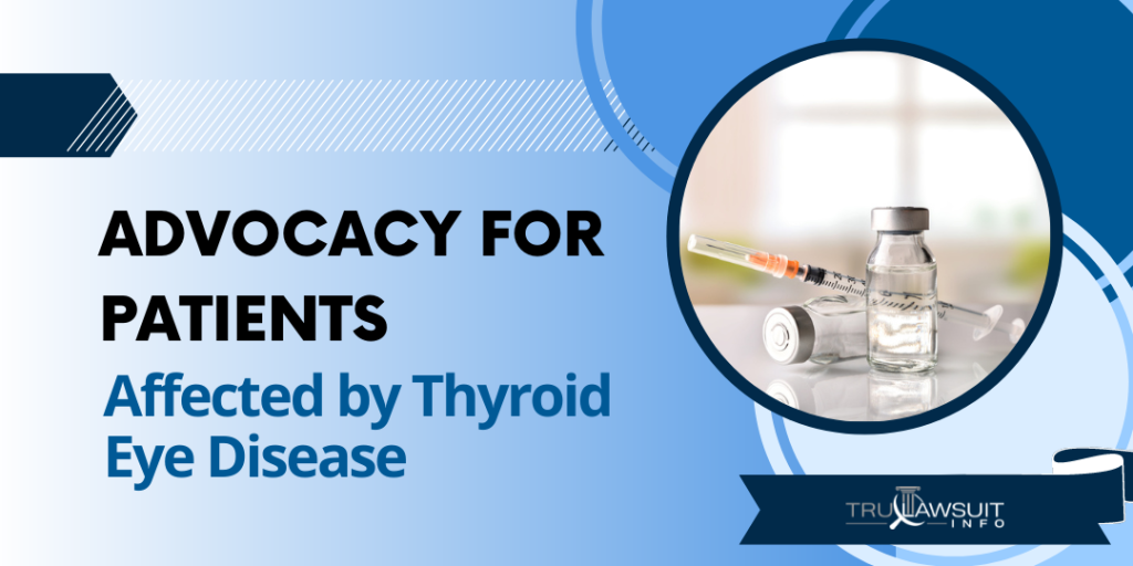 Advocacy for Patients Affected by Thyroid Eye Disease