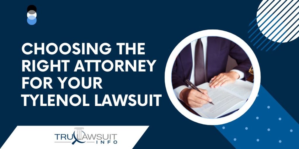 Choosing the Right Attorney for Your Tylenol Lawsuit