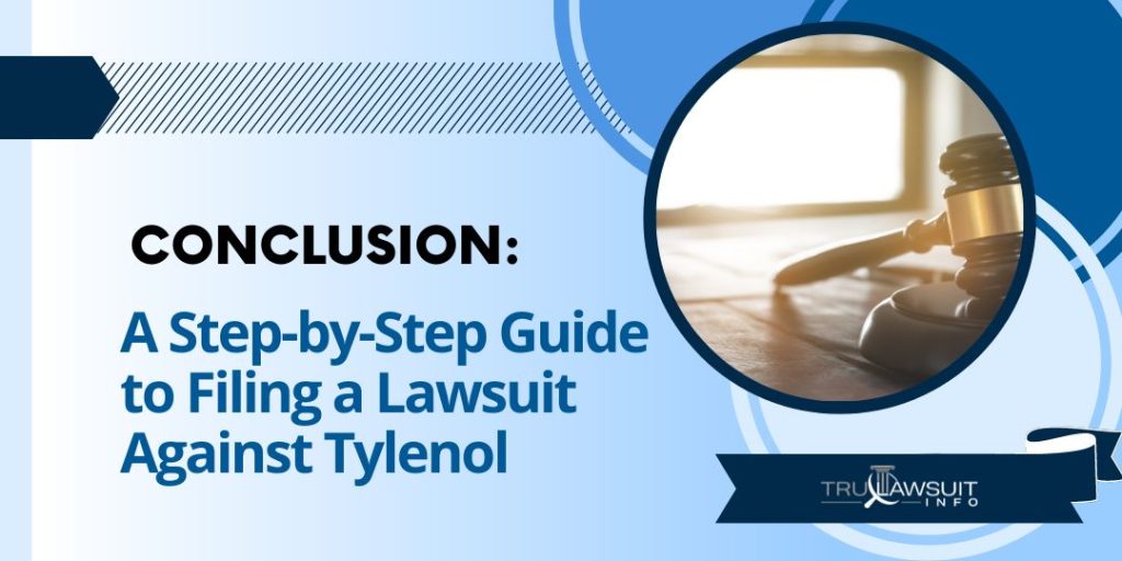 Conclusion A Step-by-Step Guide to Filing a Lawsuit Against Tylenol
