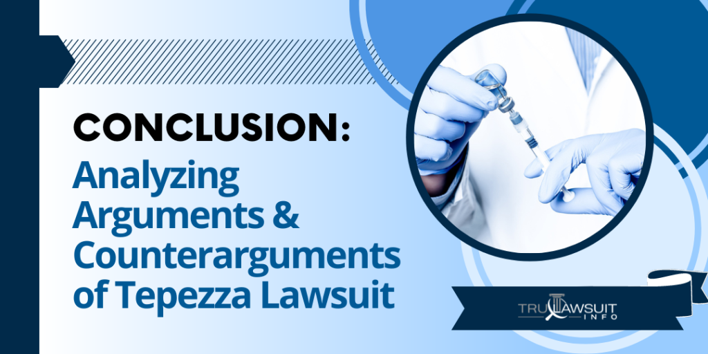 Conclusion Analyzing Arguments & Counterarguments of Tepezza Lawsuit