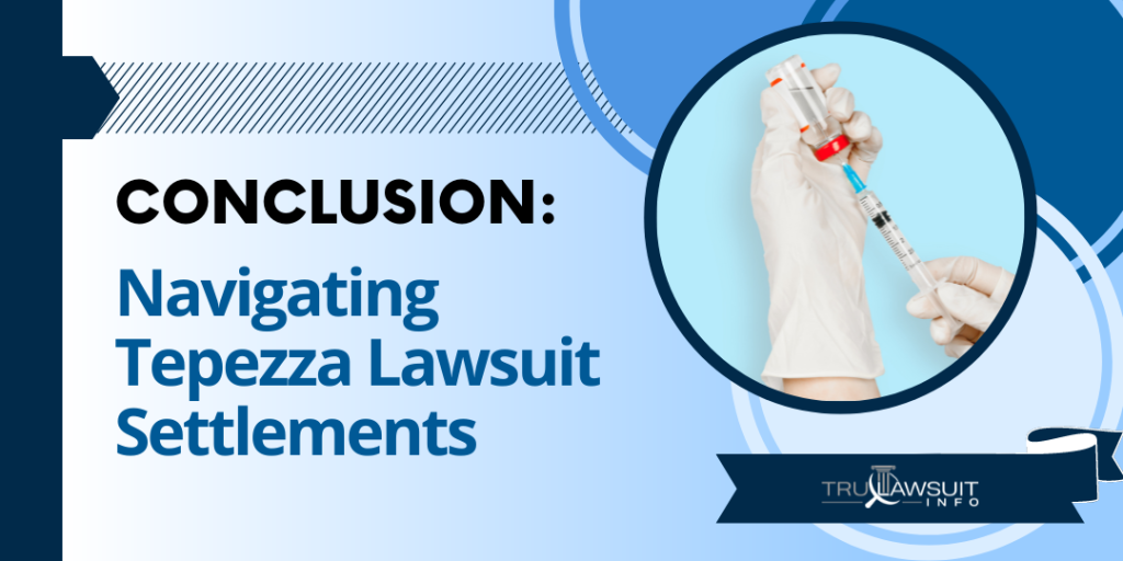 Conclusion Navigating Tepezza Lawsuit Settlements
