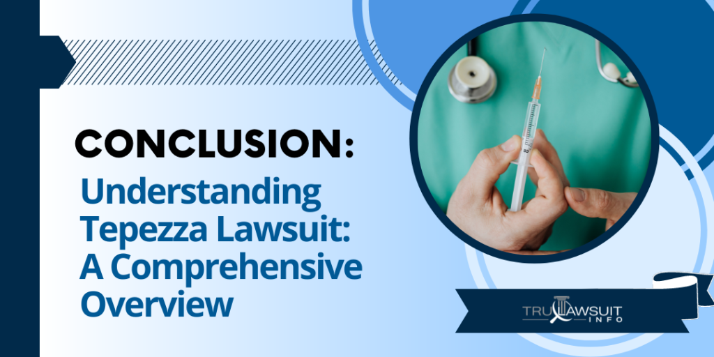 Conclusion Understanding Tepezza Lawsuit A Comprehensive Overview (1)