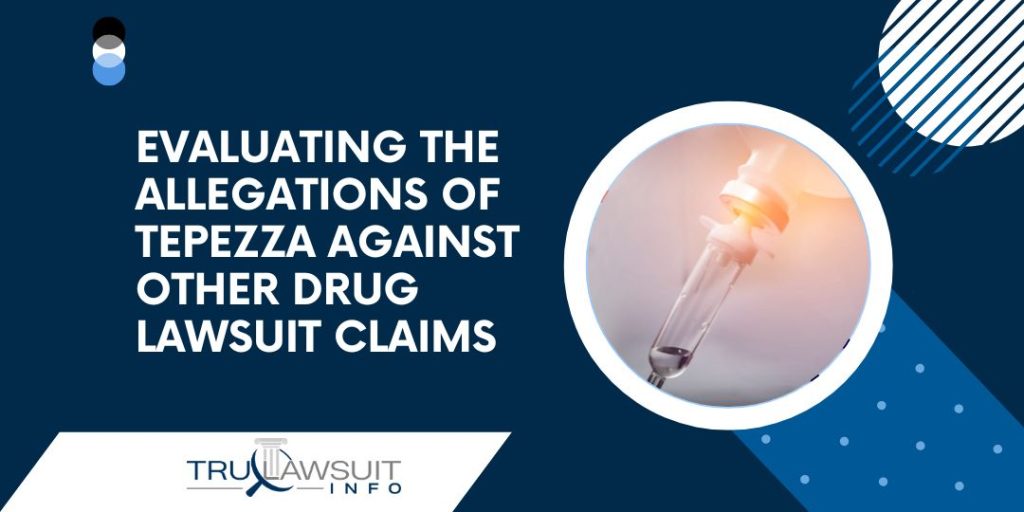Evaluating the Allegations of Tepezza against Other Drug Lawsuit Claims