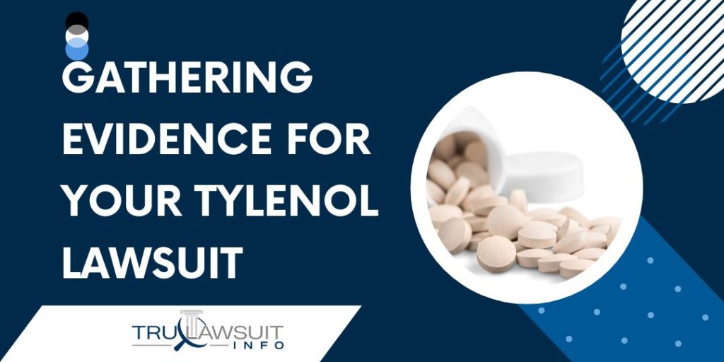 Gathering evidence for your Tylenol lawsuit
