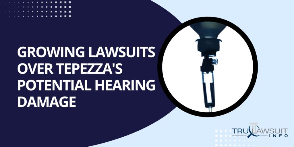 Growing Lawsuits over Tepezza's Potential Hearing Damage