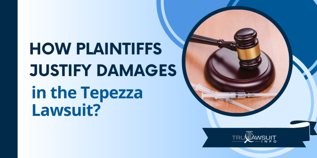 How Plaintiffs Justify Damages in the Tepezza Lawsuit