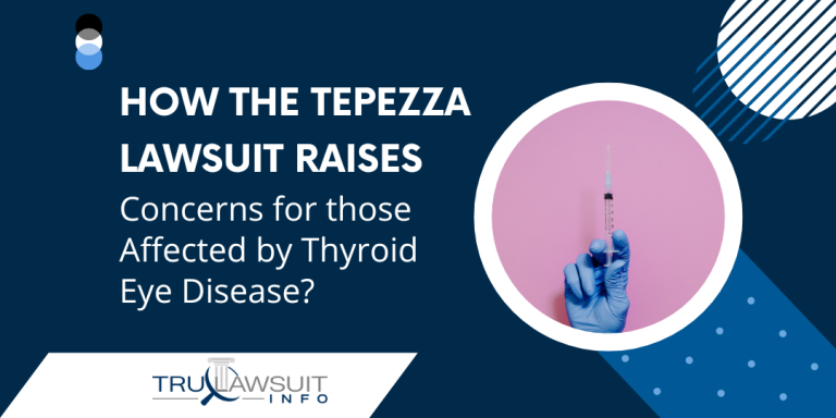 How the Tepezza Lawsuit Raises Concerns for those Affected by Thyroid Eye Disease