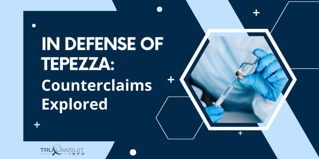 In Defense of Tepezza Counterclaims Explored