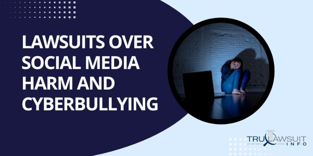 Lawsuits Over Social Media Harm and Cyberbullying