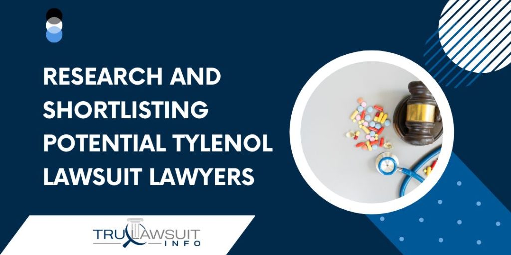 Research and Shortlisting Potential Tylenol Lawsuit Lawyers