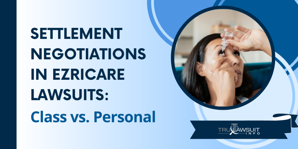 Settlement Negotiations in EzriCare Lawsuits Class vs. Personal