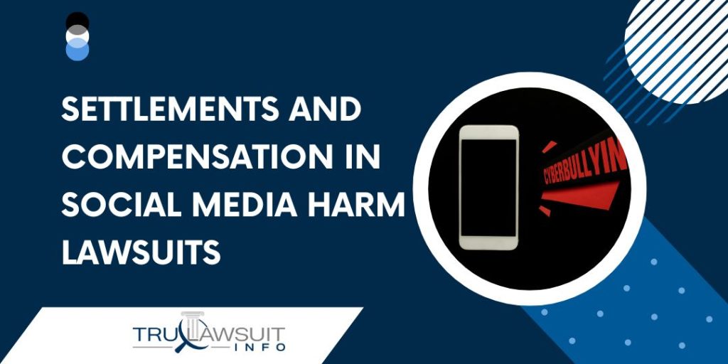Settlements and Compensation in Social Media Harm Lawsuits