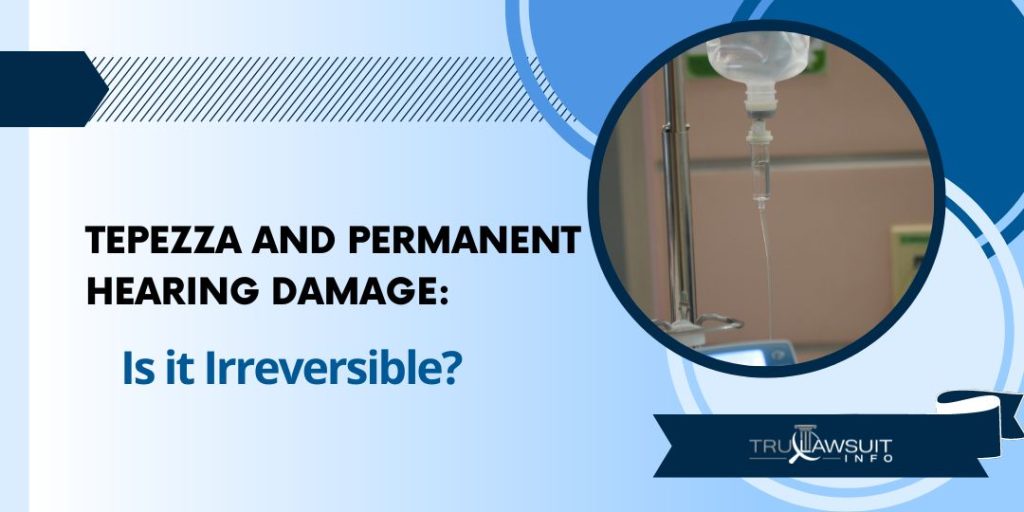 Tepezza and Permanent Hearing Damage Is it Irreversible