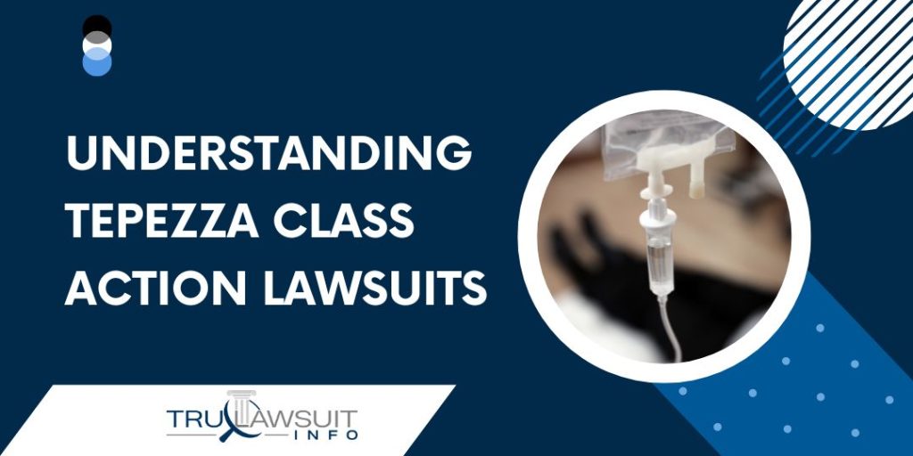 Understanding Tepezza Class Action Lawsuits