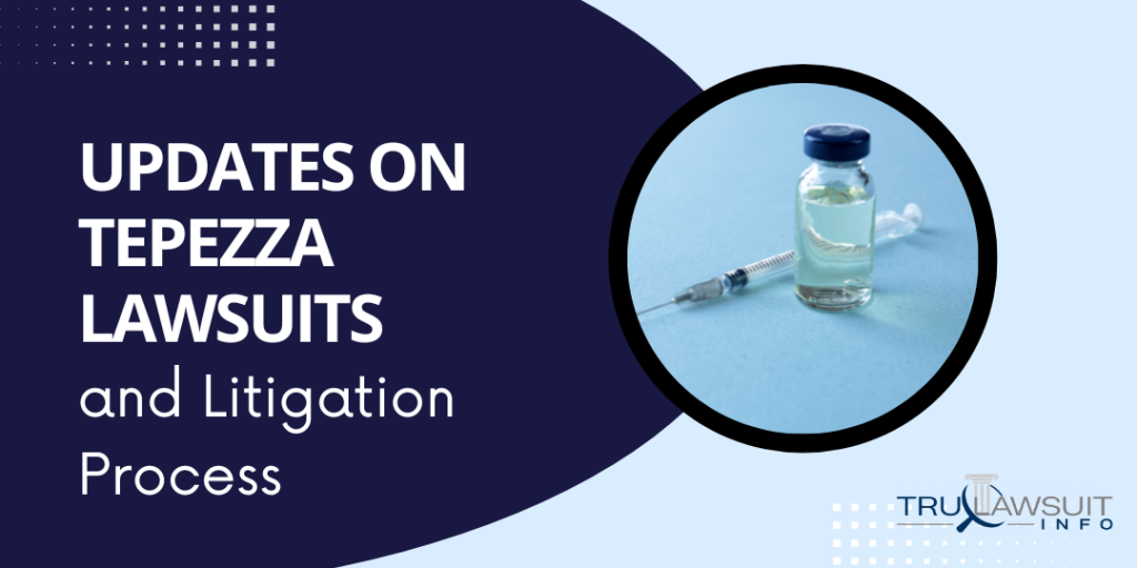 Updates on Tepezza Lawsuits and Litigation Process