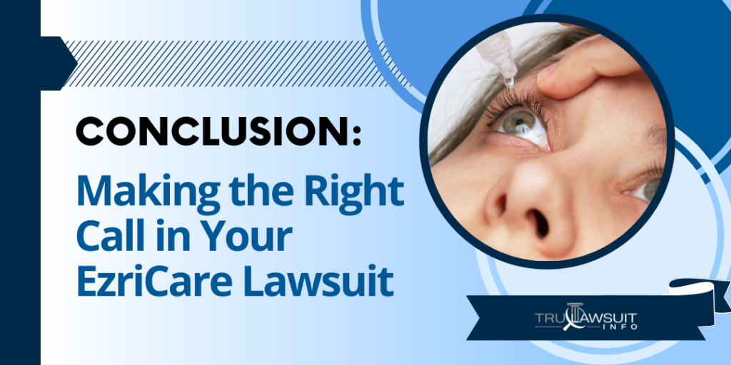 Wrapping Up Making the Right Call in Your EzriCare Lawsuit