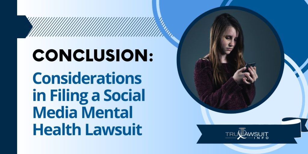 Conclusion Considerations in Filing a Social Media Mental Health Lawsuit