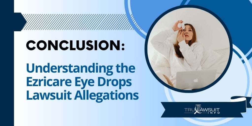 Conclusion Understanding the Ezricare Eye Drops Lawsuit Allegations