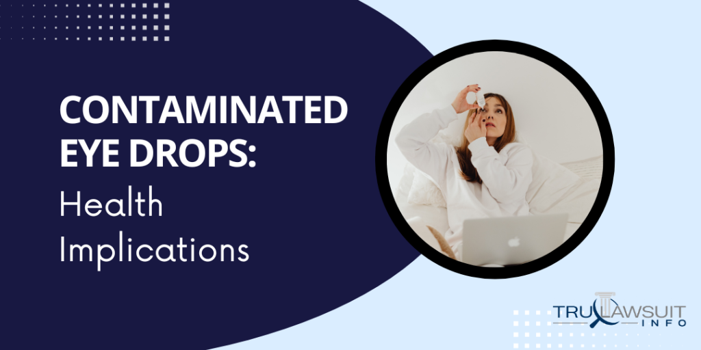 Contaminated Eye Drops Health Implications