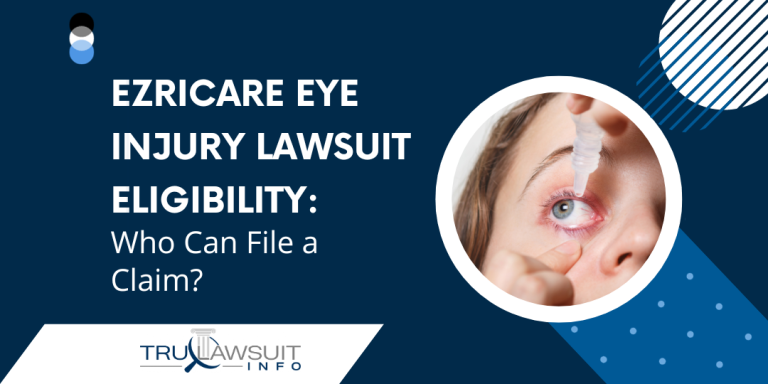 EzriCare Eye Injury Lawsuit Eligibility Who Can File a Claim