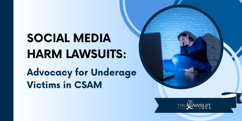 Social Media Harm Lawsuits Advocacy for Underage Victims in CSAM