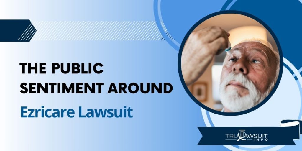 The Public Sentiment Around Ezricare Lawsuit