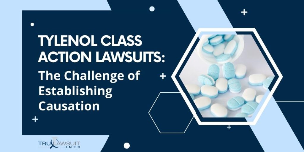 Tylenol Class Action Lawsuits The Challenge of Establishing Causation