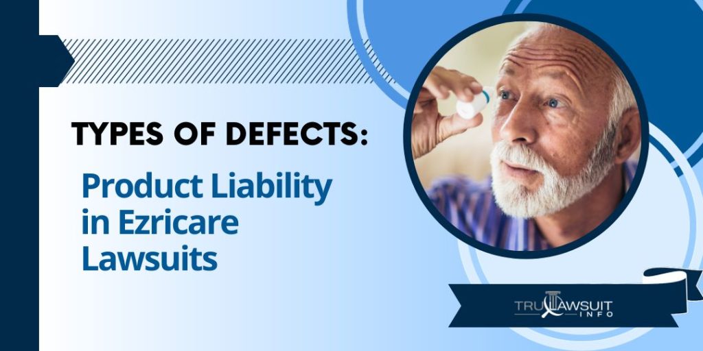 Types of Defects Product Liability in Ezricare Lawsuits