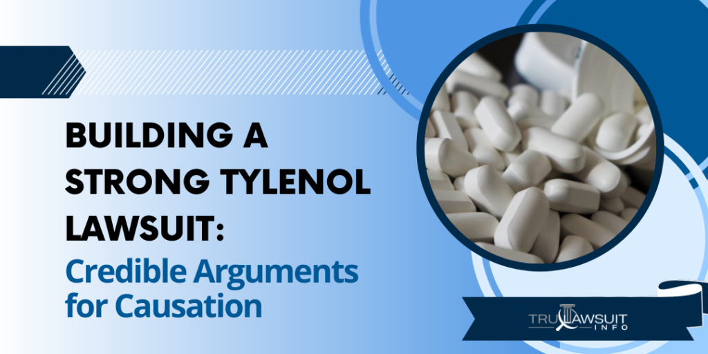 Building a Strong Tylenol Lawsuit Credible Arguments for Causation