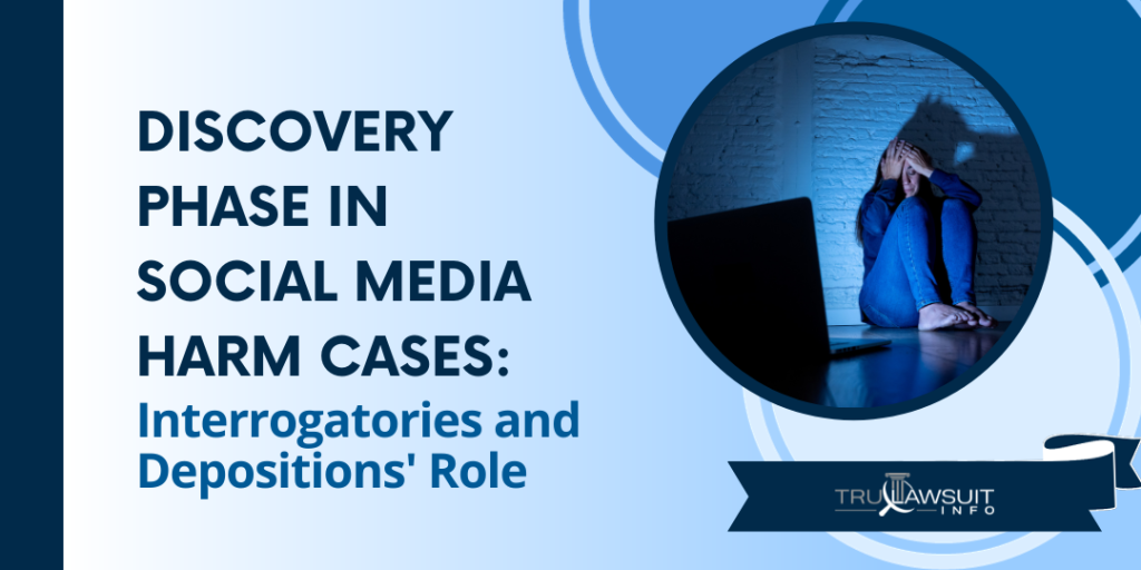 Discovery Phase in Social Media Harm Cases Interrogatories and Depositions' Role