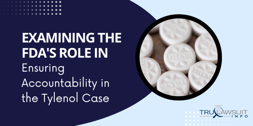 Examining the FDA's Role in Ensuring Accountability in the Tylenol Case