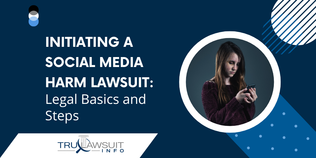 Initiating A Social Media Harm Lawsuit: Legal Basics And Steps