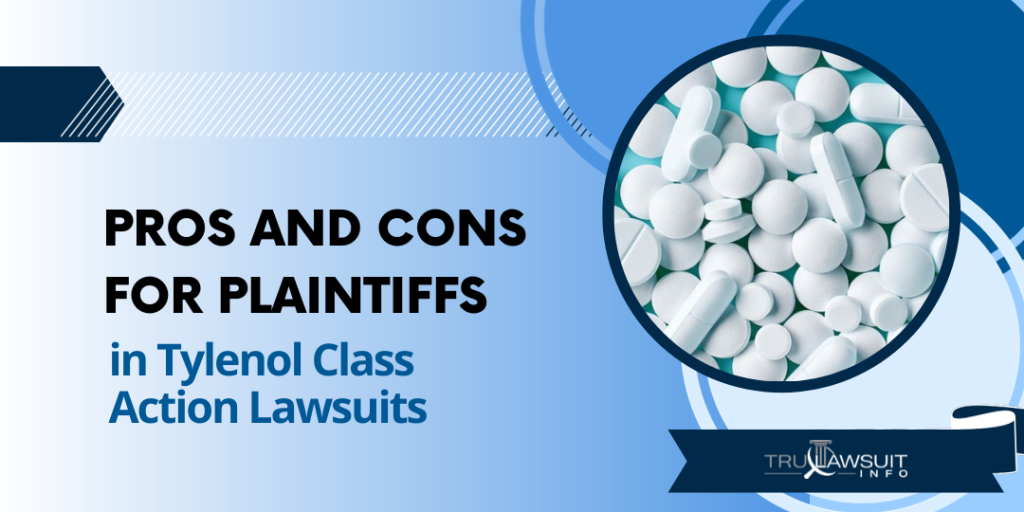 Pros and Cons For Plaintiffs in Tylenol Class Action Lawsuits