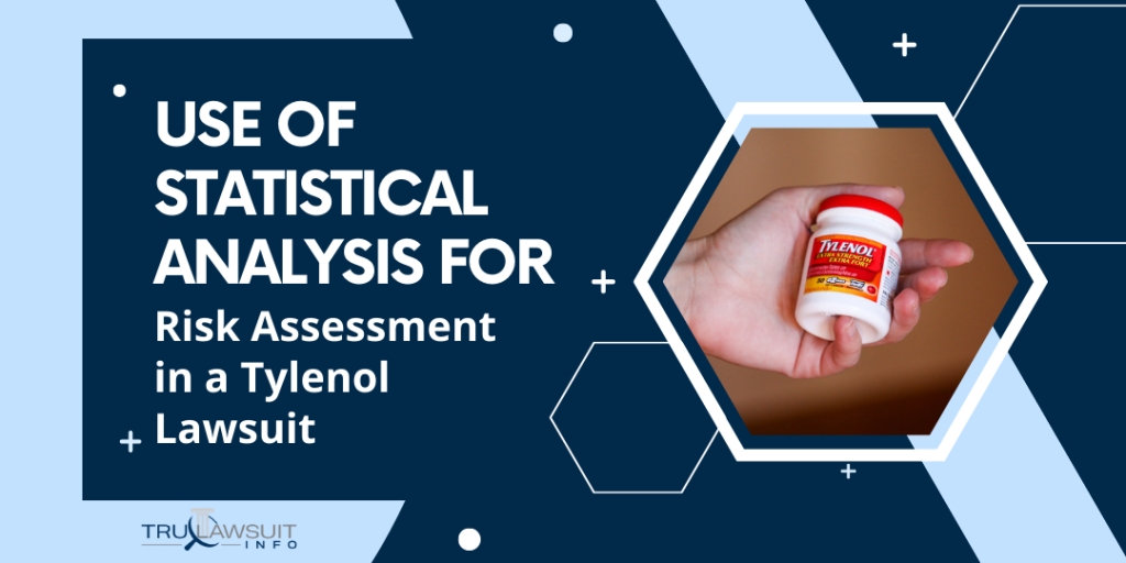Use of Statistical Analysis for Risk Assessment in a Tylenol Lawsuit