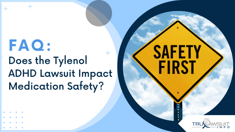 FAQ Does the Tylenol ADHD Lawsuit Impact Medication Safety