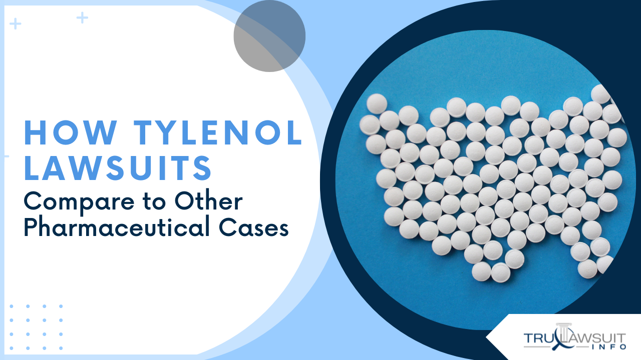 How Tylenol Lawsuits Compare To Other Pharmaceutical Cases