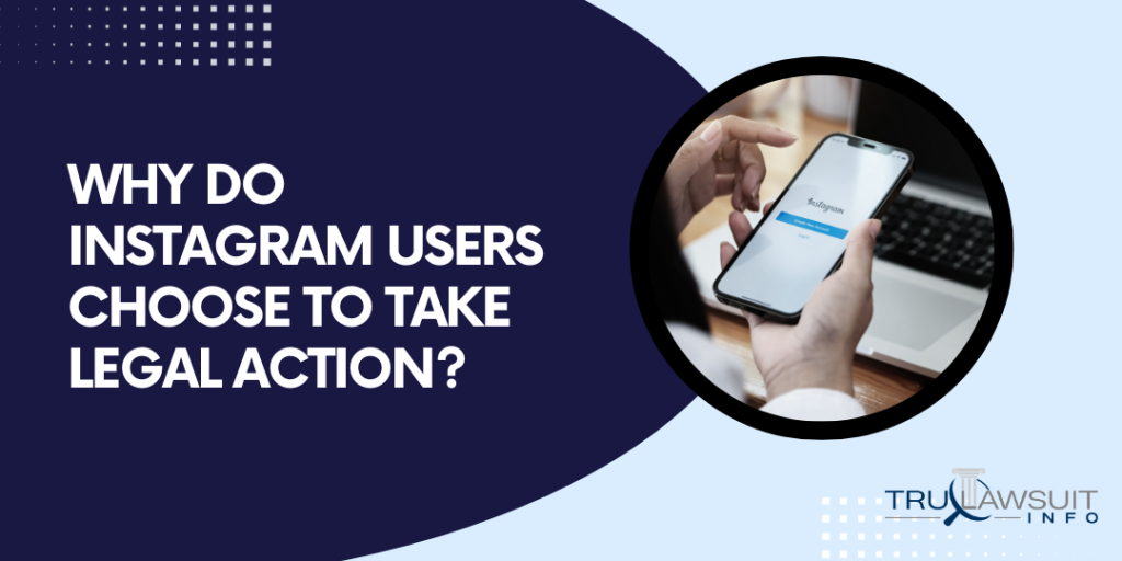 Why Do Instagram Users Choose to Take Legal Action