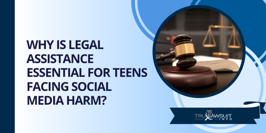 Why Is Legal Assistance Essential for Teens Facing Social Media Harm