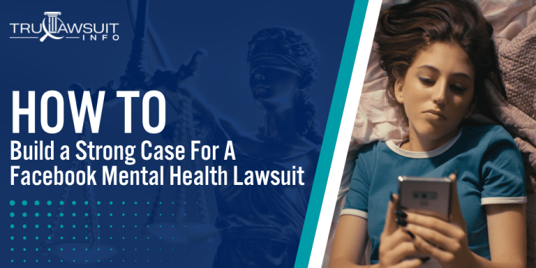 How To Build A Strong Case For A Facebook Mental Health Lawsuit