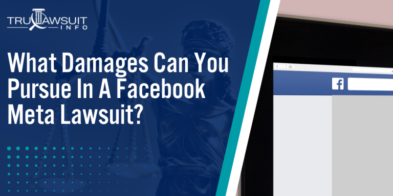 What Damages Can You Pursue In A Facebook Meta Lawsuit