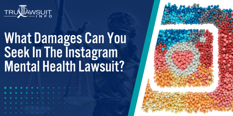 What Damages Can You Seek In The Instagram Mental Health Lawsuit