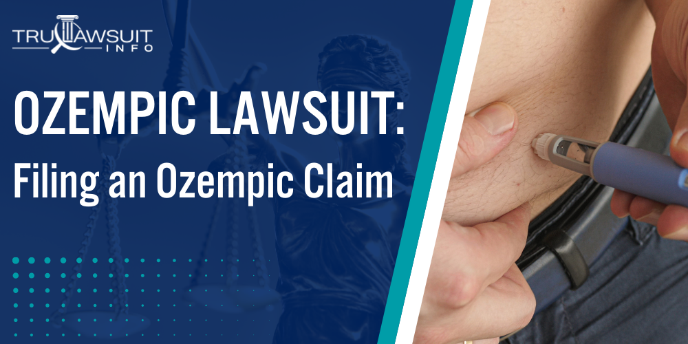 Ozempic Lawsuit Filing An Ozempic Claim Trulawsuit Info